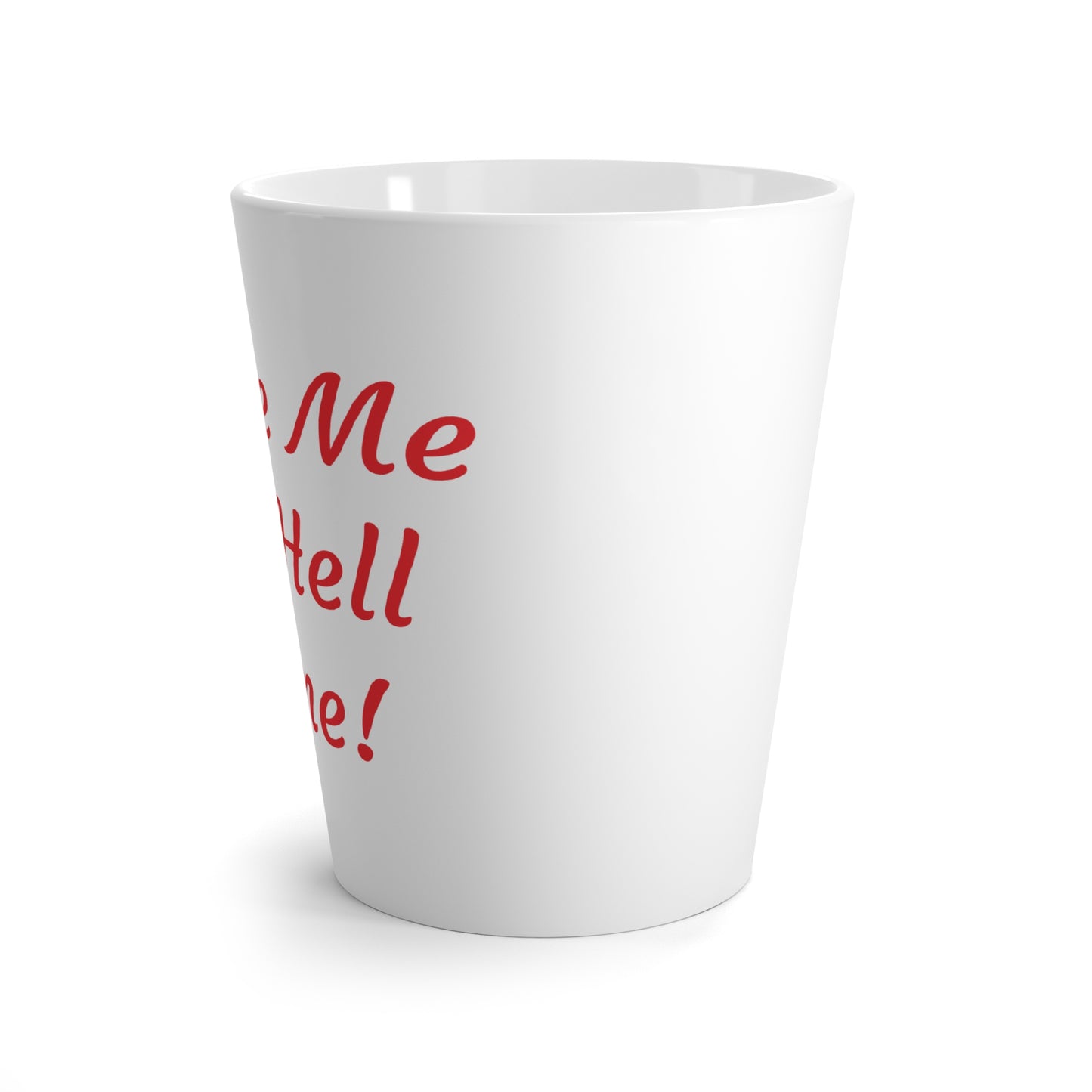 Leave Me the Hell Alone Coffee Mug